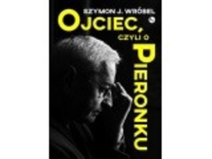 Informacja o książce &#039;&#039;Ojciec, czyli o Pieronku&#039;&#039;