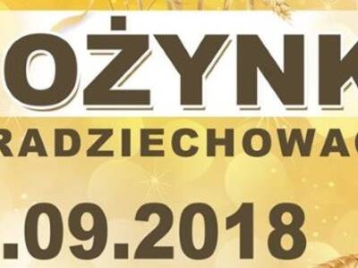 DOŻYNKI W RADZIECHOWACH - 15.09.2018r. (sobota)