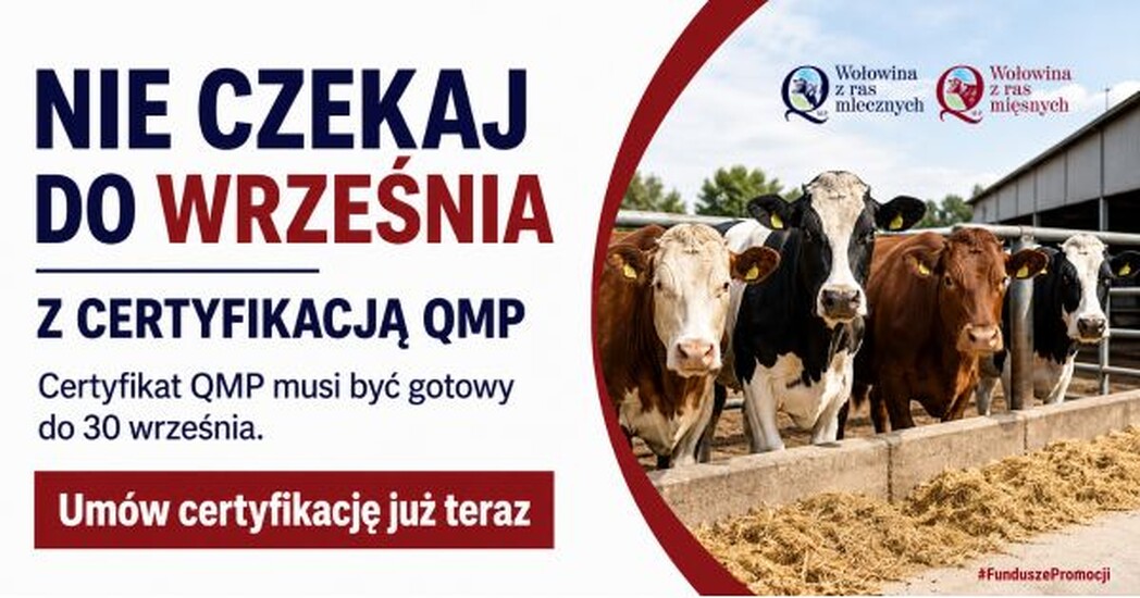 Rolniku! Nie czekaj do września z certyfikacją QMP